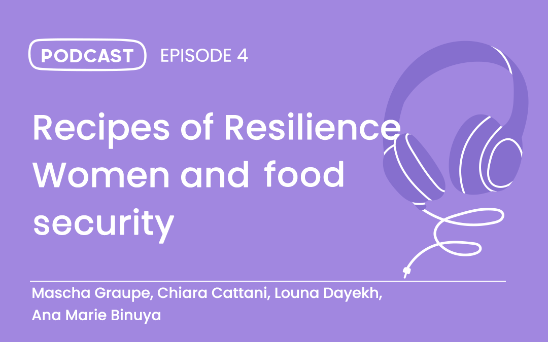E4 : Recipes of Resilience – Women and food security